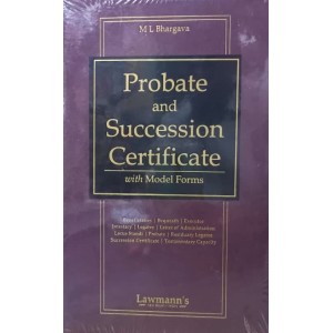 Lawmann's Probate & Succession Certificate with Model Forms [HB] by M. L. Bhargava | Kamal Publisher